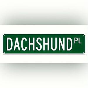 NEW Dachshund Metal Street Sign